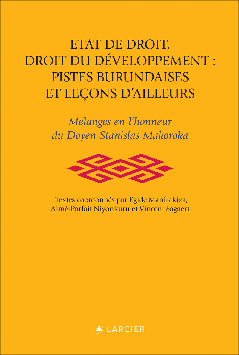 Etat de droit , droit du développement , pistes burundaises et leçons d'ailleurs