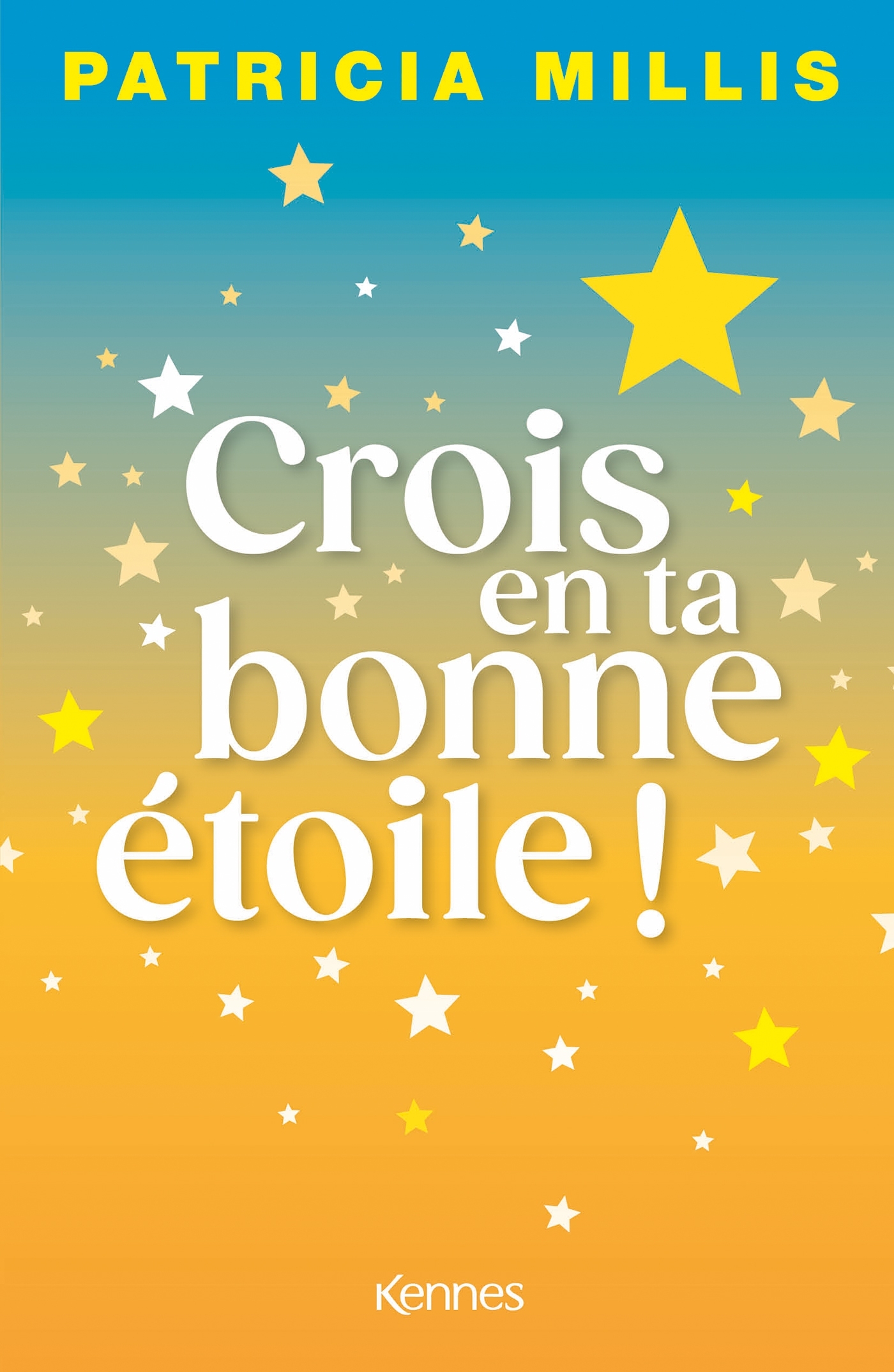 Crois en ta bonne étoile