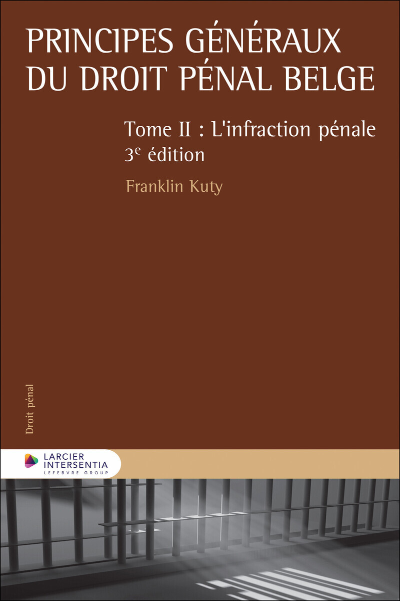 Principes généraux du droit pénal belge - Tome 2 - L'infraction pénale