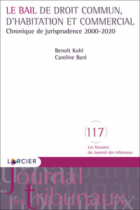 Le bail de droit commun, d'habitation et commercial - Chronique de jurisprudence 2000-2020 - Le bail de droit commun, d'habitation et commercial