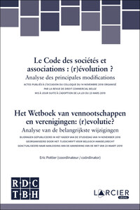 Le Code des sociétés et associations : (r)évolution ? / Het Wetboek van vennootschappen en verenigin