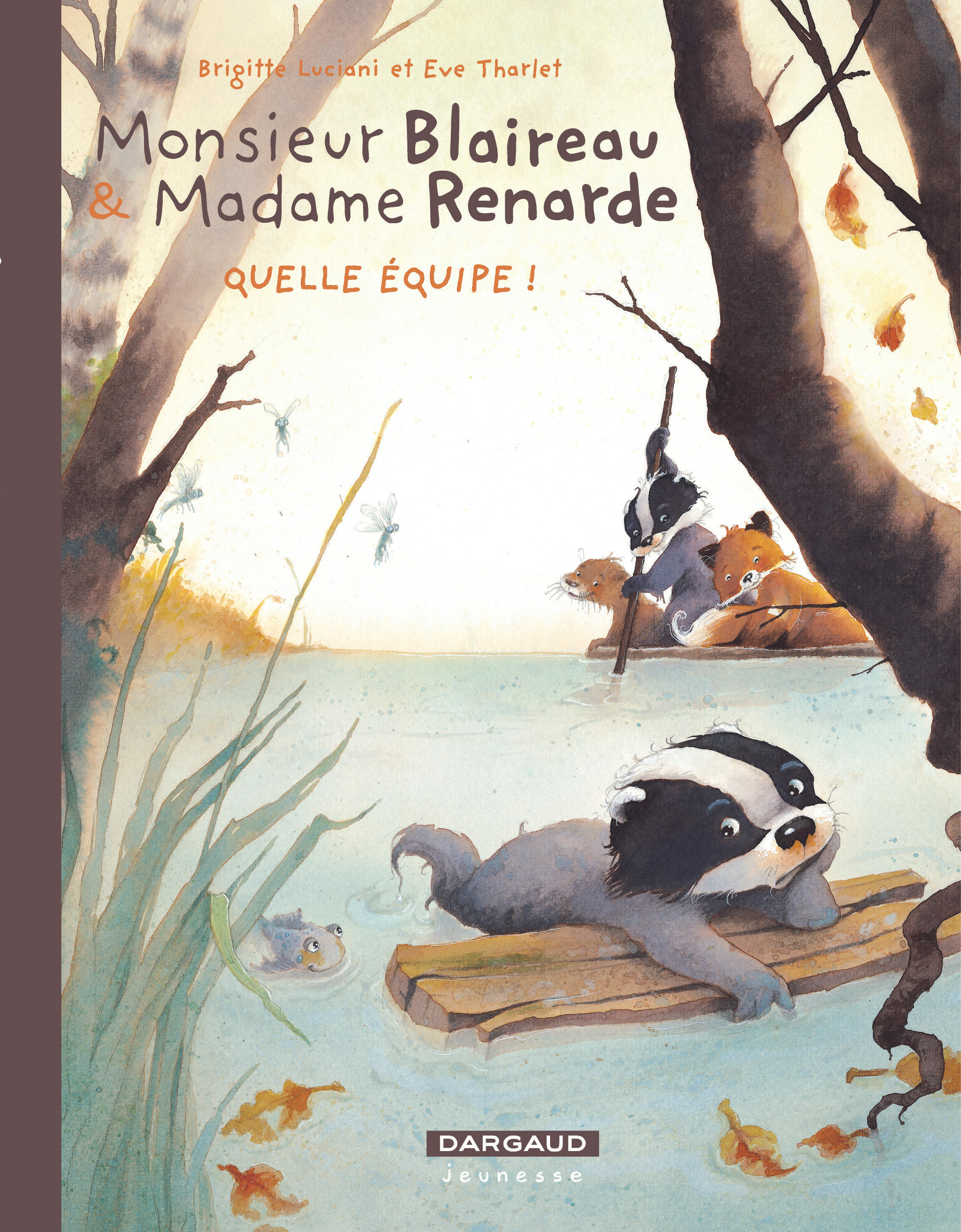Monsieur Blaireau et Madame Renarde - Tome 3 - Quelle équipe !