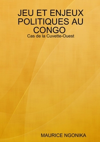 JEU ET ENJEUX POLITIQUES AU CONGO : Cas de la Cuvette-Ouest