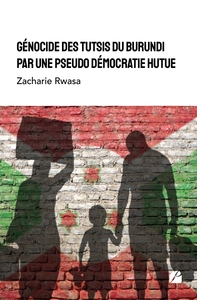Génocide des Tutsis du Burundi par une pseudo démocratie Hutue