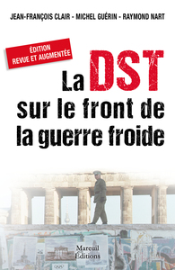 La DST sur le front de la Guerre Froide