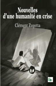 Nouvelles d'une humanité en crise