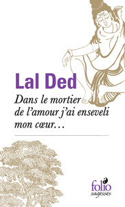 Dans le mortier de l'amour j'ai enseveli mon coeur...