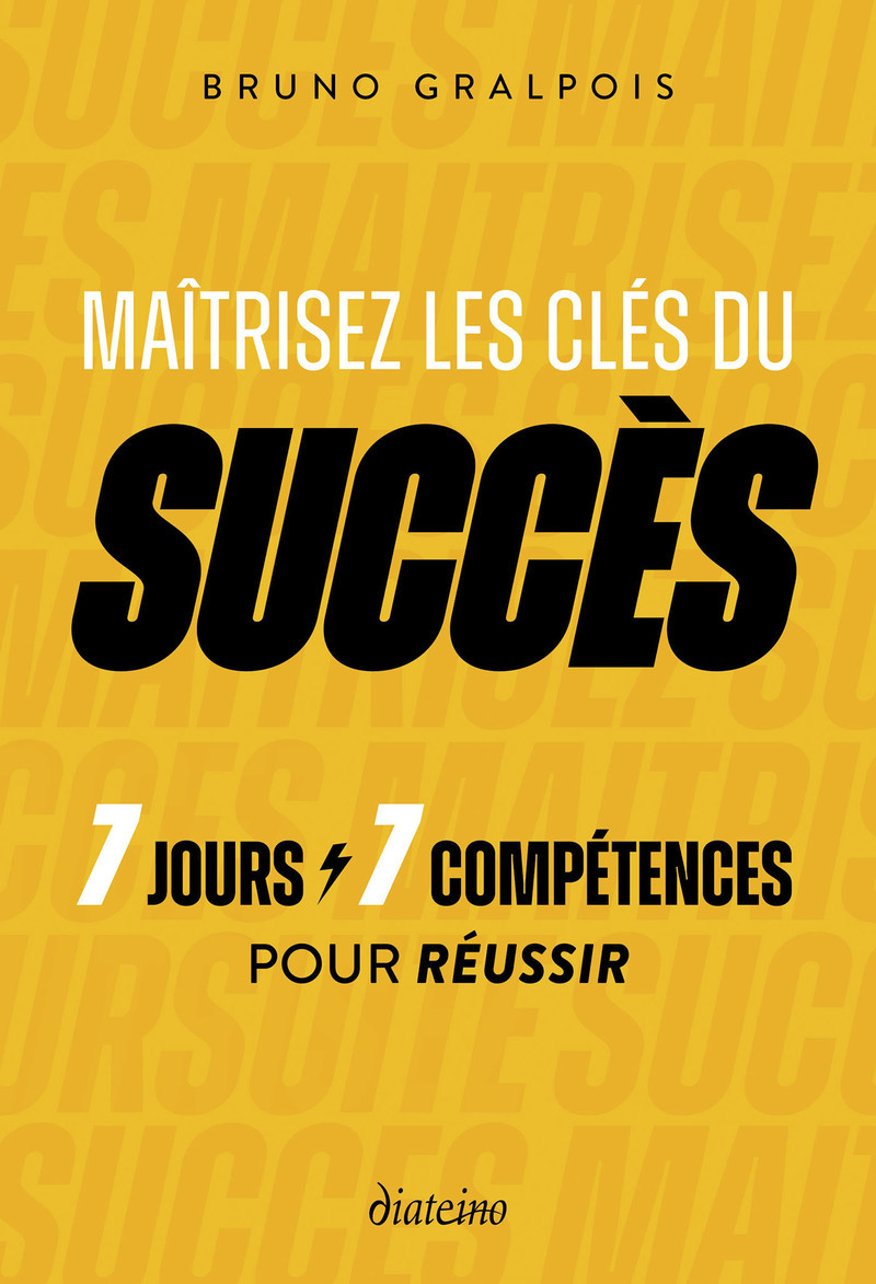 Maîtrisez les clés du succès - 7 jours / 7 compétences pour réussir