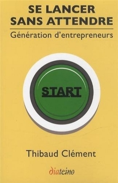 Se lancer sans attendre - Génération d'entrepreneurs