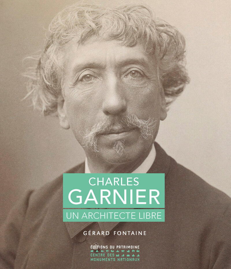 Charles Garnier - Un architecte libre