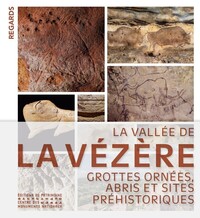 La vallée de la Vézère - Grottes ornées, abris et sites préhistoriques