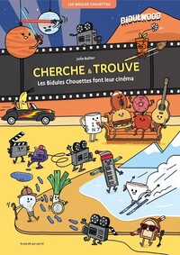 Cherche et trouve - Les Bidules chouettes font leur cinéma
