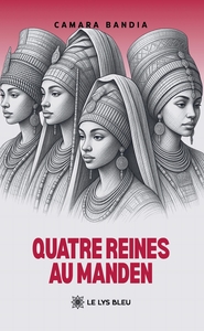 Quatre reines au Manden