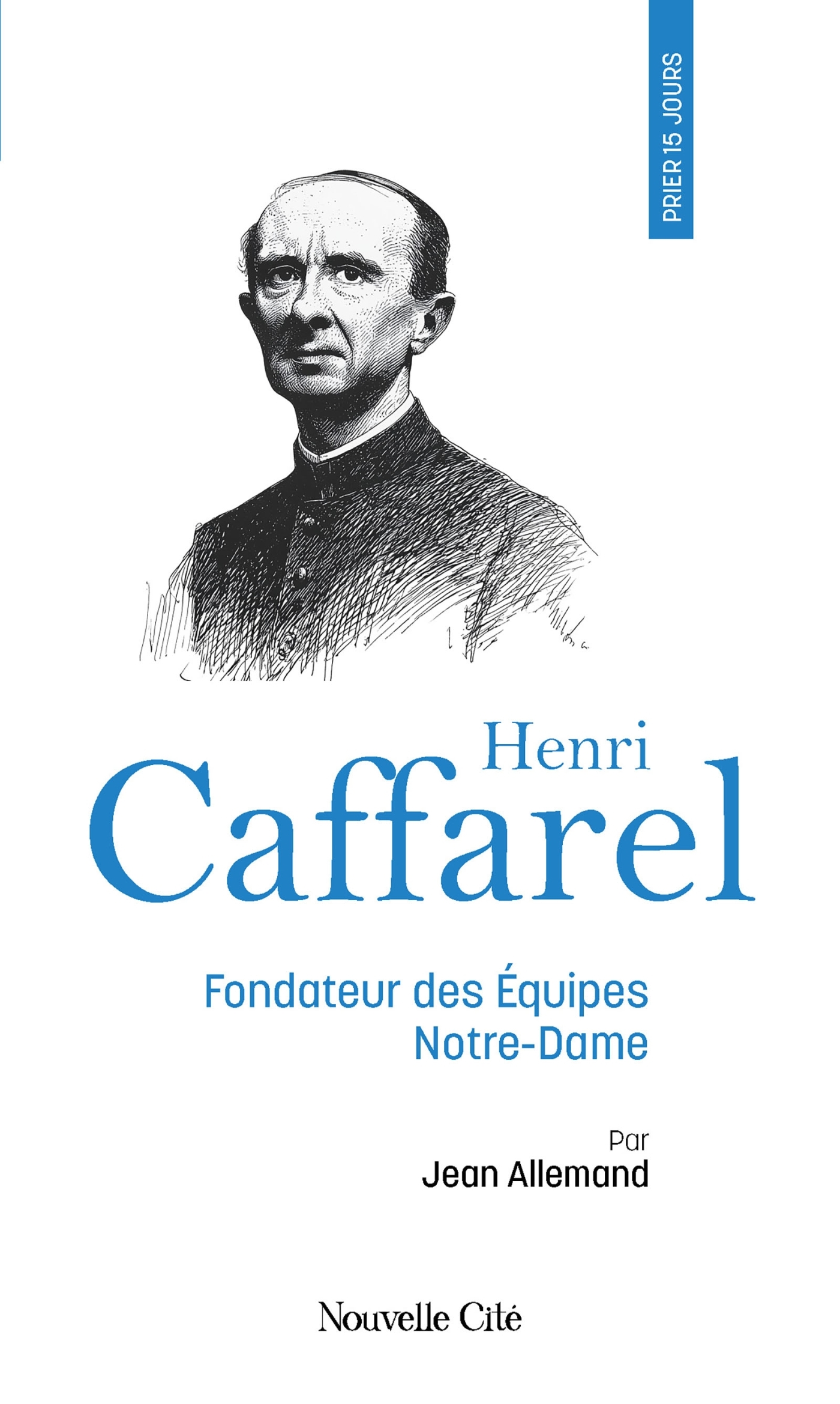 Prier 15 jours avec Henri Caffarel