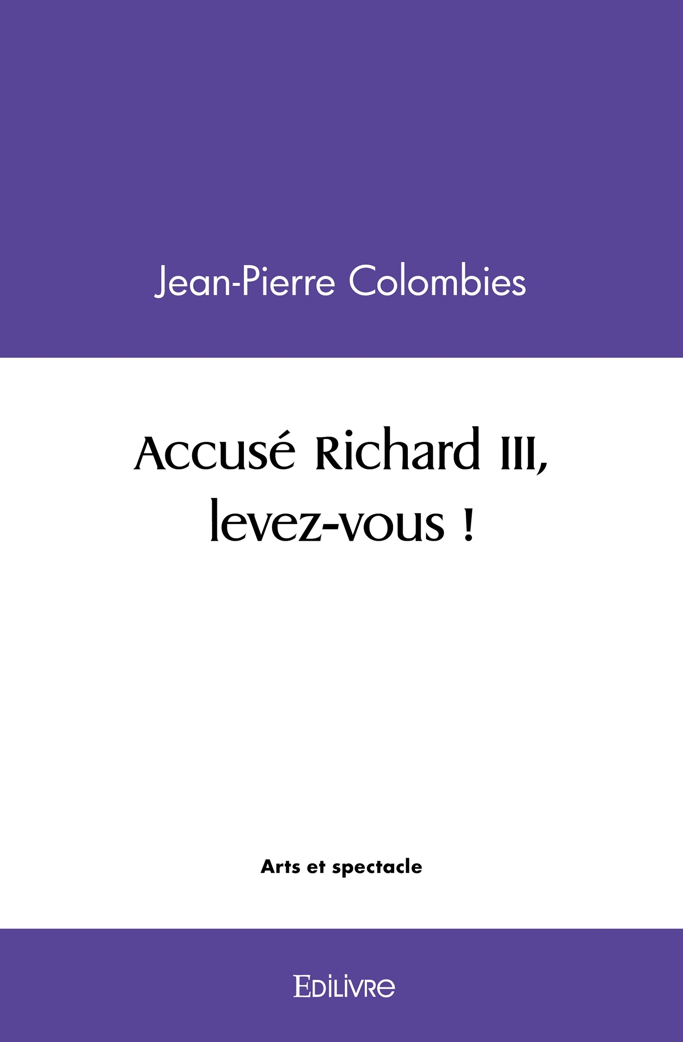 Accusé Richard III, levez-vous !