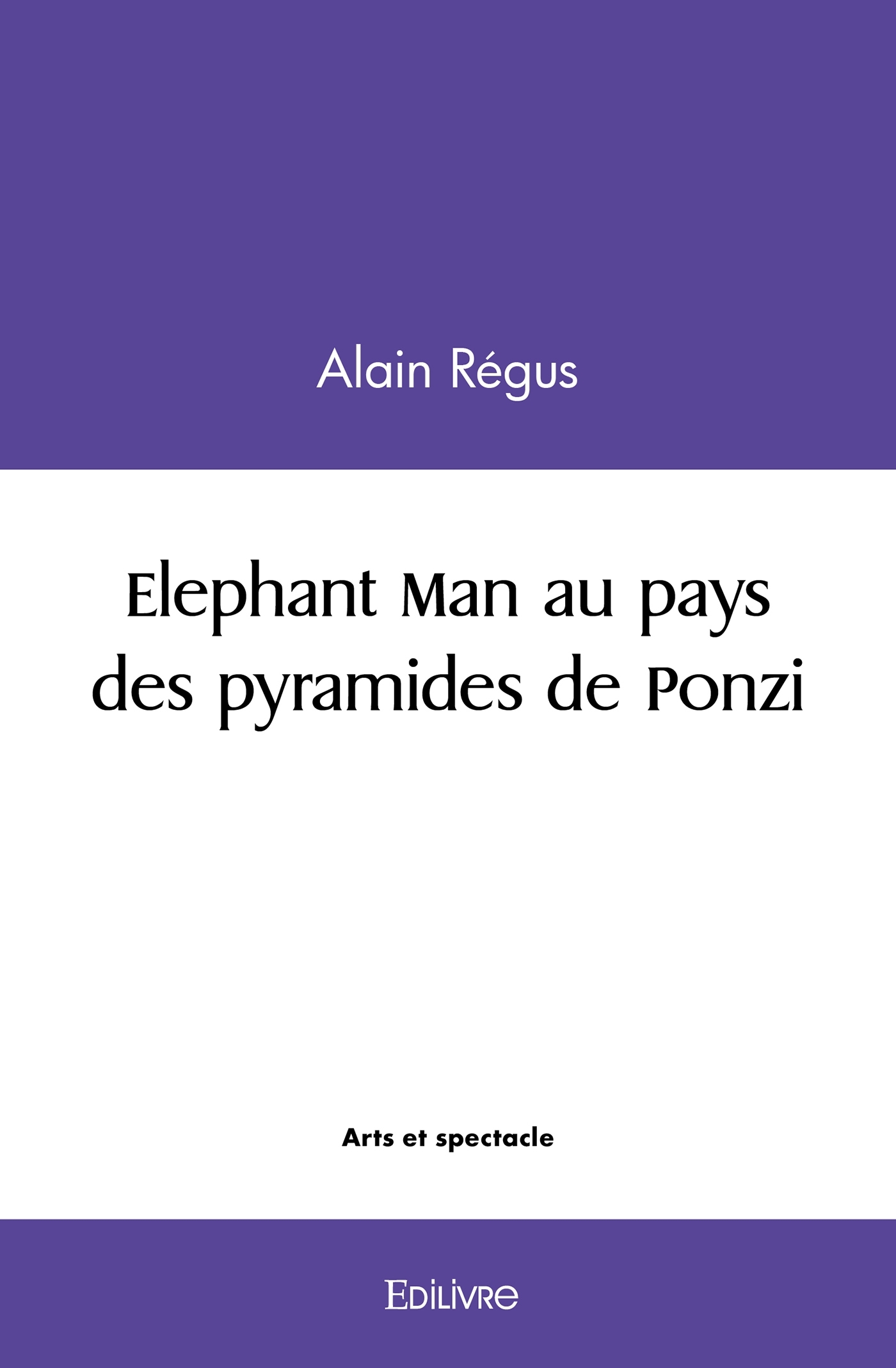 Elephant Man au pays des pyramides de Ponzi