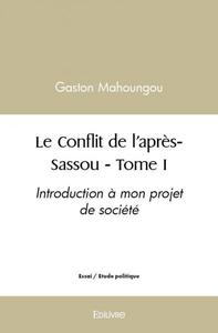 Le Conflit de l'après-Sassou - Tome 1