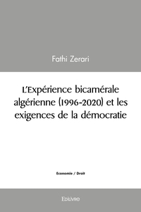 L'Expérience bicamérale algérienne (1996-2020) et les exigences de la démocratie