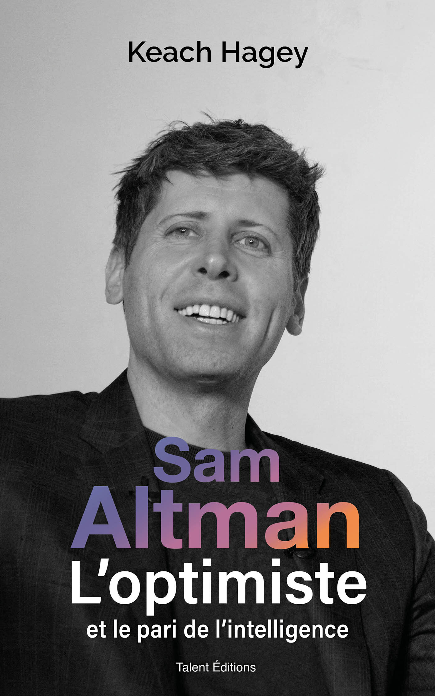 Sam Altman, L'optimiste et le pari de l'intelligence