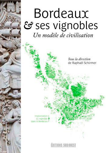 Bordeaux Et Ses Vignobles, Un Modèle De Civilisati