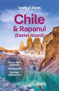 Chile & Rapa Nui (Easter Island) 13ed -anglais-