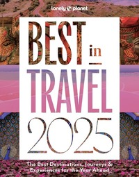 Lonely Planet's Best in Travel 2025 -anglais-