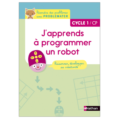 Problémater - Cycle 1 CP - J'apprends à programmer un robot