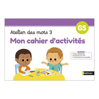 Cahiers des ateliers - Mon cahier d'activités Atelier des mots 3