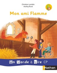 Un monde à lire - série blanche - Album 3 CP Mon amie Flamme 2019