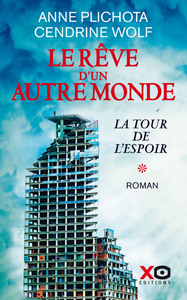 Le Rêve d'un autre monde - tome 1 La tour de l'espoir