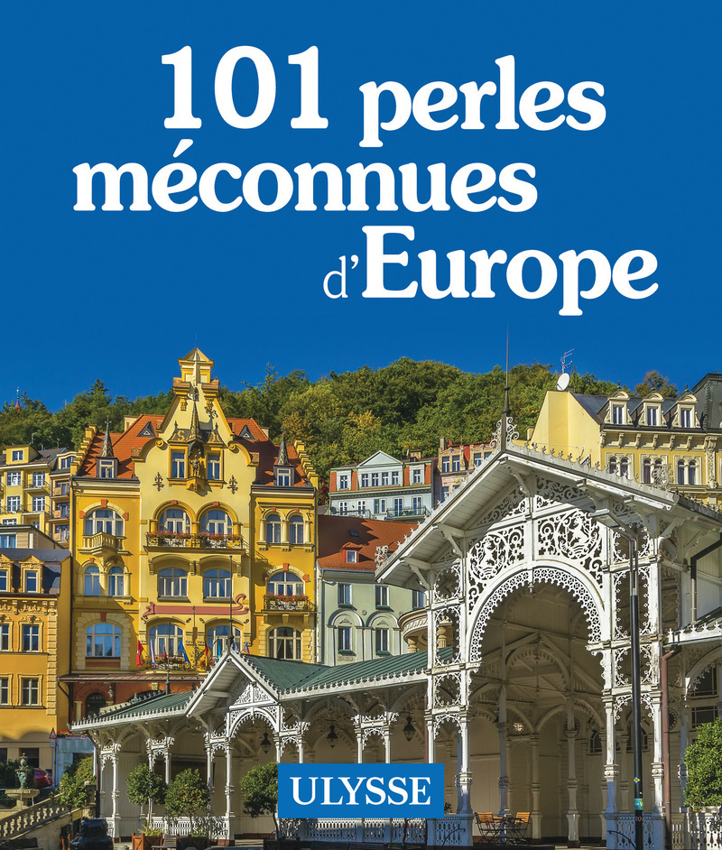 101 perles méconnues d'Europe