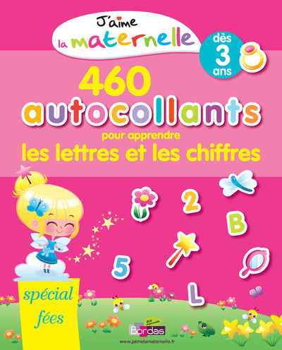 J'aime la maternelle - 460 autocollants pour apprendre les lettres et les chiffres - Spécial Fées
