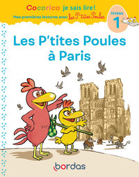 Cocorico Je sais lire ! 1res lectures avec les P'tites Poules - Les P'tites Poules à Paris Niveau 1