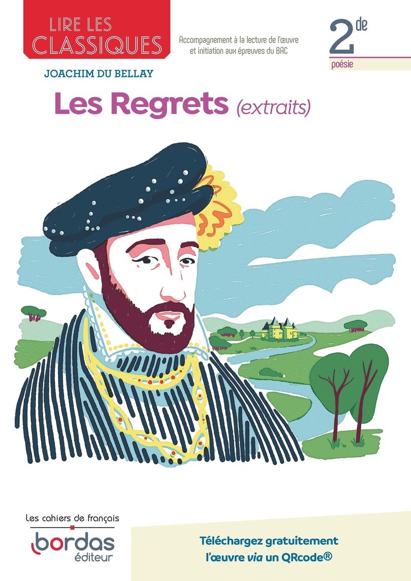 Lire les classiques - Français 2de - 2022 - Les Regrets Cahier - élève