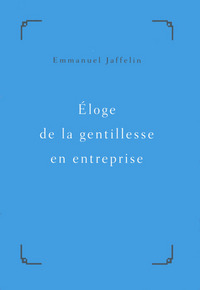 Éloge de la gentillesse en entreprise