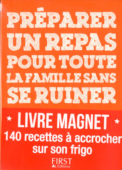 Le Petit livre de - Préparer un repas pour toute la famille sans se ruiner - La collection aimantée