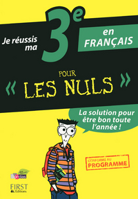 Je réussis ma 3eme en francais pour les nuls