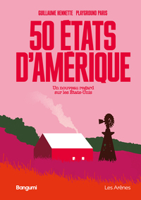 50 états d'Amérique - Un nouveau regard sur les Etats-Unis
