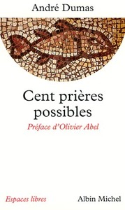 Cent Prières possibles (Espaces Libres - Spiritualités Vivantes)