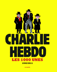 Les 1000 Unes de Charlie Hebdo. 1992-2011