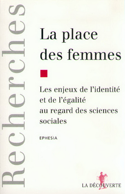 La place des femmes les enjeux de l'identité et del'égalité au regard des sciences sociales