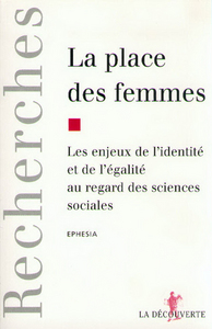 La place des femmes les enjeux de l'identité et del'égalité au regard des sciences sociales