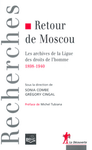 Retour de Moscou les archives de la Ligue des droits de l'homme, 1898-1940