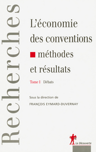 L'économie des conventions, méthodes et résultats  - tome 1 Débats