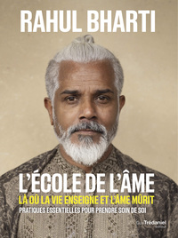 L'école de l'âme - Là où la vie enseigne et l'âme mûrit - Pratiques essentielles pour prendre soin de soi