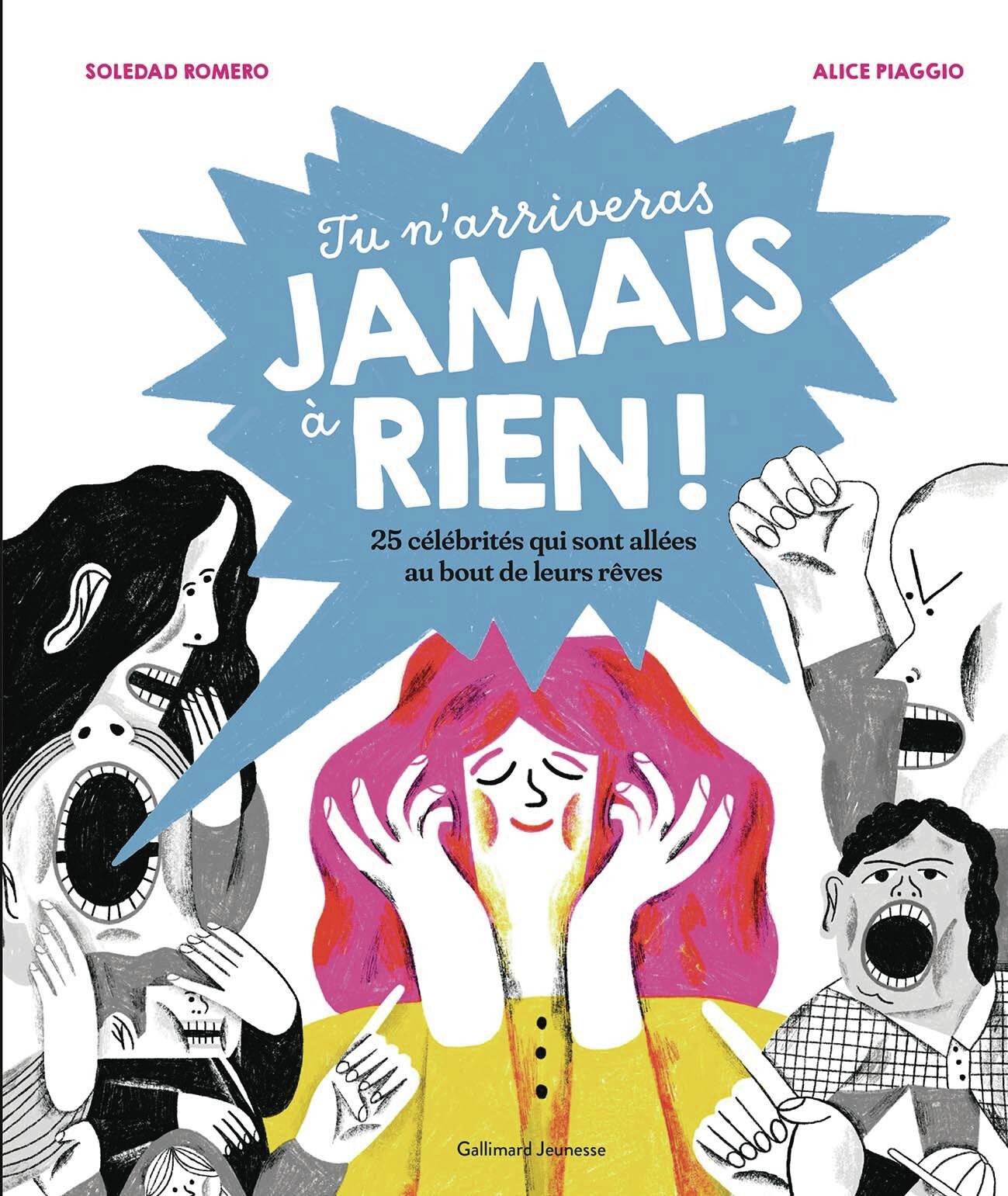 Tu n'arriveras jamais à rien !