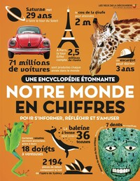 Une encyclopédie étonnante - Notre monde en chiffres