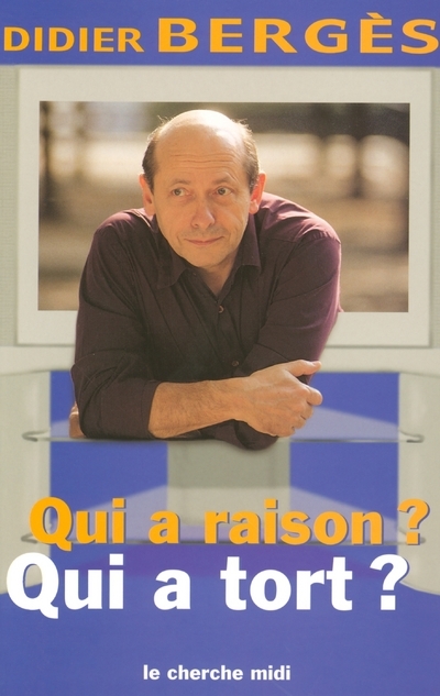Qui a raison ? Qui a tort ?