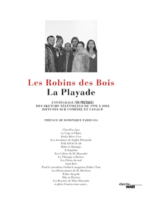 La Playade - L'intégrale (ou presque) des sketchs télévisuels de 1998 à 2002 diffusés sur Comédie e