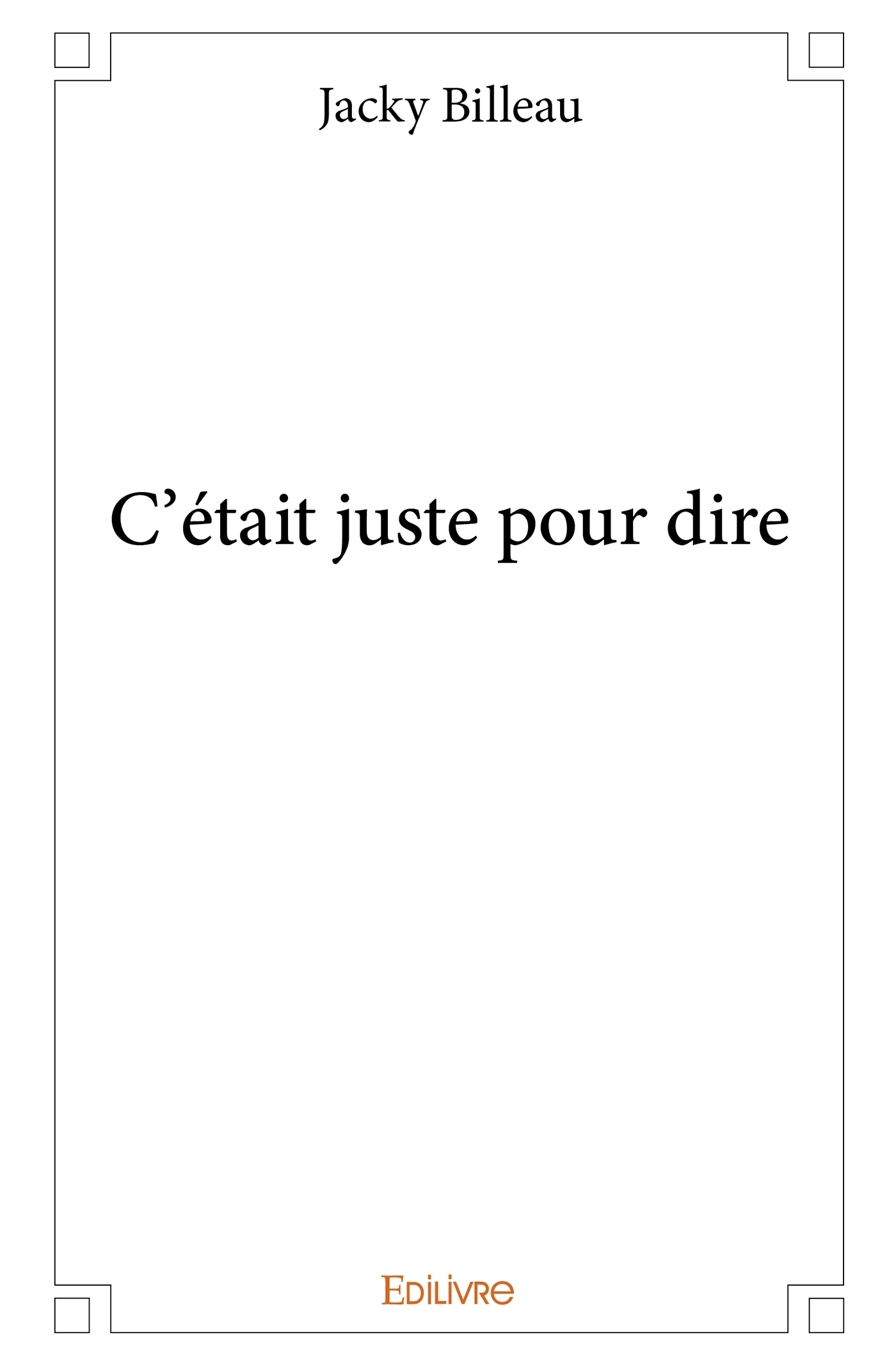 C'était juste pour dire